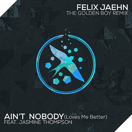 Ain’t Nobody (Loves Me Better) [Golden Boy Remix]