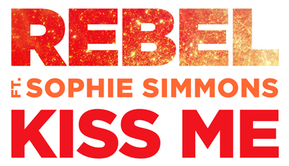 Rebel – Kiss Me Ft. Sophie Simmons