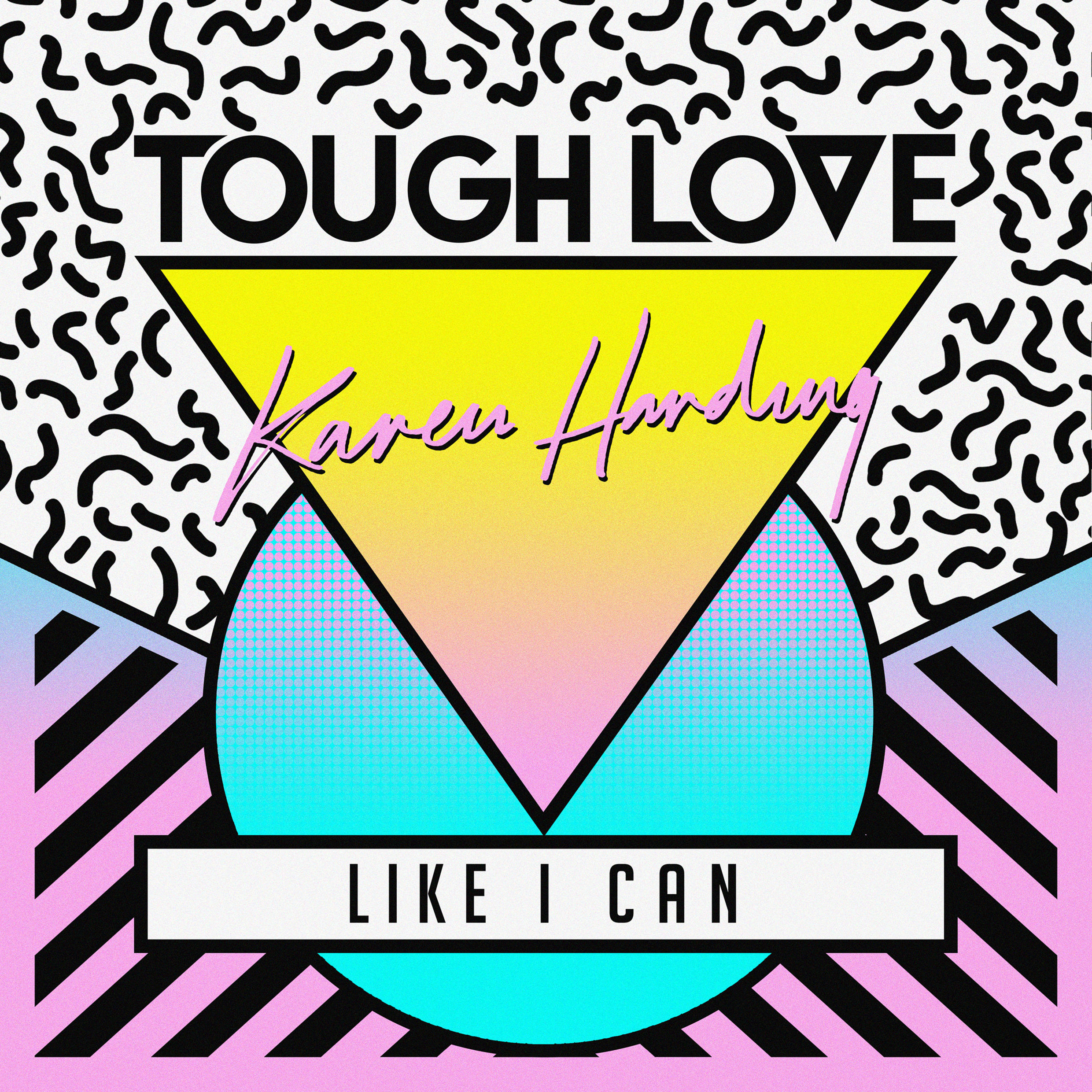 Tough Love “Like I Can” ft. Karen Harding