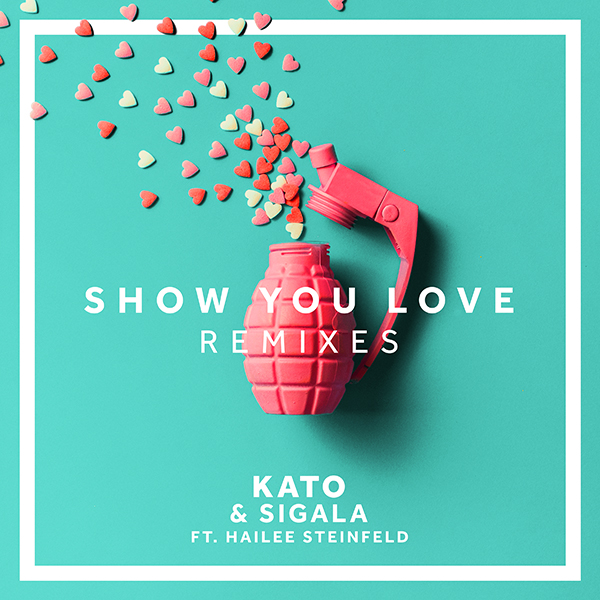 KATO & Sigala ft. Hailee Steinfeld “Show You Love” (MJ Cole Remix)