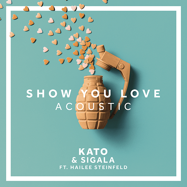 KATO & Sigala ft. Hailee Steinfeld “Show You Love” (Acoustic)