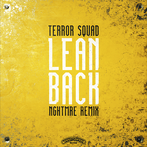 Terror Squad “Lean Back” (NGHTMRE remix)