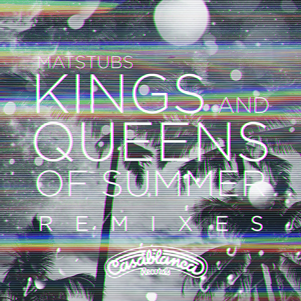 Kings And Queens Of Summer (remixes)
