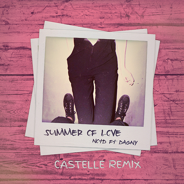 NOTD – Summer of Love ft. Dagny (Castelle remix)